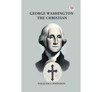 George Washington The Christian