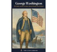 George Washington: The Soldier and the President (Special Double-Sized Edition) (The Clio Library)