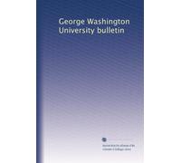 George Washington University bulletin: Volume 14
