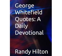 George Whitefield Quotes: A Daily Devotional