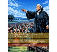 George Whitefield: The Voice of the Great Awakening: Heroes of the Faith for Young Readers