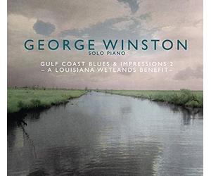 George Winston - Gulf Coast Blues & Impressions 2: A Louisiana Wetlands Benefit