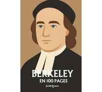 Georges Berkeley: l'essentiel de sa pensée en 100 pages