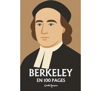 Georges Berkeley: l'essentiel de sa pensée en 100 pages