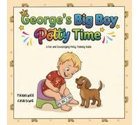 George's Big Boy Potty Time: A potty training book for toddlers