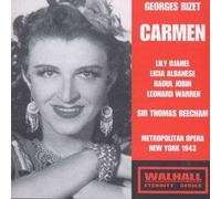 Georges Bizet: Carmen [ New York -- March 27, 1943: Lily Djanel, Licia Albanese, Raoul Jobin, Leonard Warren; Sir Thomas Beecham]
