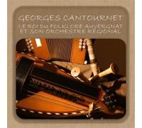 Georges Cantournet - Georges Cantournet, le roi du folklore auvergnat et son orchestre régional