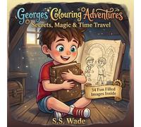 Georges Colouring Adventure: Secrets, Magic & Time Travel