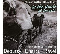 Georges Enesco - Maurice Ravel - Claude Debussy : In the shade of forests (À l'ombre des forêts)