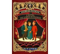 Georges Feydeau - L'Hôtel du Libre-Échange - Vaudeville en trois actes - Collection « Les Maîtres du Vaudeville » (Annoté d’une introduction au ... inédites): Texte intégral revu et corrigé
