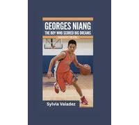 GEORGES NIANG: The Boy Who Scored Big Dreams- Biography for kids
