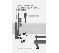 Georges Perec An Attempt at Exhausting a Place in Paris /anglais