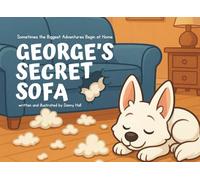 George's Secret Sofa: Sometimes the Biggest Adventures Begin at Home