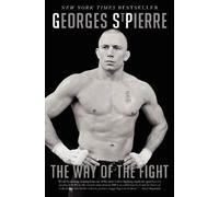 Georges St-Pierre The Way of the Fight (Tapa blanda) (Importación USA)