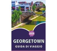 GEORGETOWN GUIDA DI VIAGGIO 2026: Esplora le principali attrazioni della Guyana, i monumenti storici, i gioielli nascosti, la cucina locale, le ... e i consigli pratici per ogni viaggiatore.