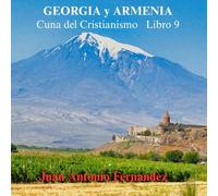 Georgia & Armenia: Cuna del Cristianismo (EL ARTE DE MIRAR)