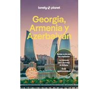 Georgia, Armenia y Azerbaiyán 2: Rutas detalladas, las mejores experiencias, mapas y consejos de expertos (Guías de País Lonely Planet)