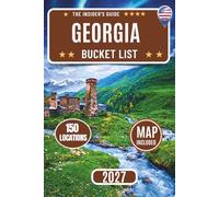 Georgia Bucket List: 150 Must-Visit Destinations from the Blue Ridge Mountains to the Golden Isles Featuring Atlanta, Savannah, Helen, Dahlonega, Jekyll Island & Scenic Hidden Gems with maps