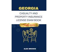 GEORGIA CASUALTY AND PROPERTY INSURANCE LICENSE EXAM BOOK: Strategies and Practice for acing your Insurance License