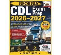 GEORGIA CDL EXAM PREP 2026-2027: A Complete Truck Driver’s Guide To Passing The Commercial Driver’s License Test On The First Attempt With Practice Exams, CDL Skills And Dot Knowledge