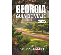 GEORGIA GUÍA DE VIAJE 2025: Viajar a Georgia de forma sencilla: consejos sobre visas, itinerarios, transporte y gastronomía.