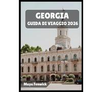 GEORGIA GUIDA DI VIAGGIO 2026