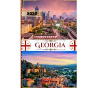 Georgia Guida di viaggio 2026: Una fuga di lusso a Tbilisi, nel Caucaso e alla scoperta dei tesori nascosti della Georgia: cultura, gastronomia e viaggi senza intoppi nel 2026.
