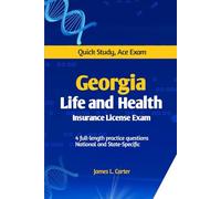 GEORGIA LIFE AND HEALTH INSURANCE LICENSE EXAM GUIDE: Quick Study, Ace Exam