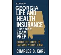 GEORGIA LIFE AND HEALTH INSURANCE LICENSE EXAM PREP: COMPLETE GUIDE TO PASSING YOUR EXAM
