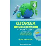 GEORGIA LIFE AND HEALTH INSURANCE LICENSE EXAM PREP HANDBOOK: GUIDE TO SUCCESS
