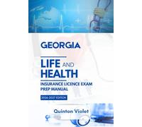 GEORGIA LIFE & HEALTH INSURANCE LICENSE EXAM PREP MANUAL: Clear Concepts, State Laws, and Real Exam Practice (The StateSmart Insurance Exam Series)