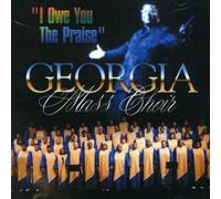 Georgia Mass Choir - I Owe You The Praise [Import]
