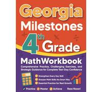 Georgia Milestones Grade 4 Math Workbook: Comprehensive Practice, Challenging Exercises, and Strategic Guidance for Complete Test-Day Confidence