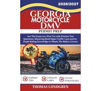 GEORGIA MOTORCYCLE DMV PERMIT PREP: Ace The Exam on a First Try with 400+ Practice Test Questions, Mastering Road Signs/Traffic Laws and In-Depth Riding Knowledge to Obtain The Riders License