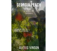 Georgia Peach and a Life of Thorns: A redemption story full of hope and inspiration.