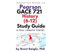Georgia Pearson GACE Social Studies 721 (6-12) Study Guide: 3 Full-Length Practice Tests and Complete Practice for the Georgia GACE Social Studies (721) Certification Exam