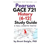 Georgia Pearson GACE Social Studies 721 (6-12) Study Guide: 3 Full-Length Practice Tests and Complete Practice for the Georgia GACE Social Studies (721) Certification Exam