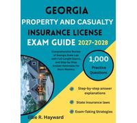 Georgia Property And Casualty Insurance License Exam Guide: Comprehensive Review of Georgia State Law with Full-Length Exams, and Step-by-Step Answer Rationales for Exam Mastery