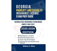 GEORGIA PROPERTY AND CASUALTY INSURANCE LICENSE EXAM PREP GUIDE: GEORGIA P&C INSURANCE EXAM MADE AND SIMPLE