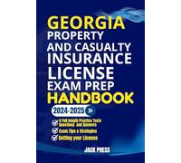 GEORGIA PROPERTY AND CASUALTY INSURANCE LICENSE EXAM PREP HANDBOOK: A Comprehensive Guide to Passing the Exam on Your First Try (USA PROPERTY AND CASUALTY INSURANCE EXAM PREP MANUAL)