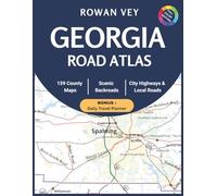 GEORGIA ROAD ATLAS: 159 County-by-County Maps With Detailed Insets, Scenic Drives, Interstate Coverage, Cities, Backroads & Travel Planning (USA Road Atlas Series)