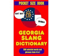Georgia Slang Dictionary: How Georgia Talks When Nobody’s Watchin (American Slang Dictionaries)