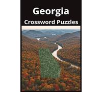 Georgia State Crossword Puzzle Book: Crossword Puzzles with Easy to Read Print about the state of Georgia, History, Cities, Geography, and More | 6x9 ... Gift for Vacations, Holidays, and Free Times