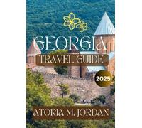 GEORGIA Travel Guide 2025