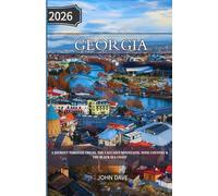 Georgia Travel Guide 2026: A Journey Through Tbilisi, the Caucasus Mountains, Wine Country & the Black Sea Coast