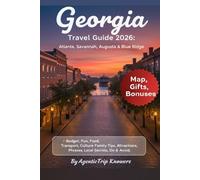 Georgia Travel Guide 2026: Atlanta, Savannah, Blue Ridge & Coastal Georgia Budget, Fun, Food, Transport, Culture, Family Tips, Attractions, Phrases, What to Do, Get & Avoid, Local Secrets Inside