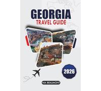 Georgia Travel Guide 2026: Discover Tbilisi, the Caucasus Mountains & Batumi, Hidden Gems, Local Food, and Easy Itineraries for the Perfect Trip