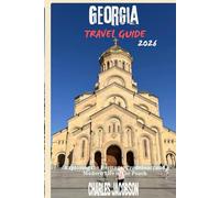 GEORGIA TRAVEL GUIDE 2026: Exploring the Heritage, Traditions, and Modern Life of the Peach State