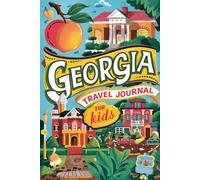 Georgia Travel Journal for Kids: With Prompts to Record Your Big Adventures