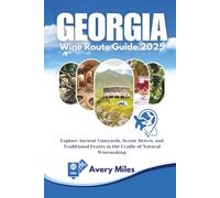 Georgia Wine Route Guide 2025: Explore Ancient Vineyards, Scenic Drives, and Traditional Feasts in the Cradle of Natural Winemaking